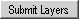 Submit Layers